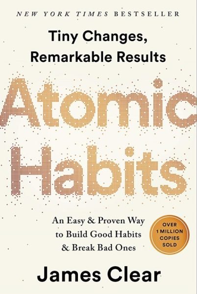 Atomic Habits Perubahan Kecil yang Memberikan Hasil Luar Biasa