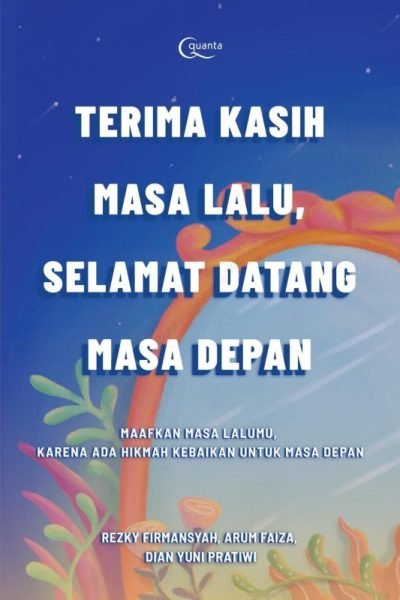 TERIMA KASIH MASA LALU, SELAMAT DATANG MASA DEPAN