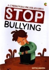 STOP BULLYING A-Z PROBLEM BULLYING DAN SOLUSINYA