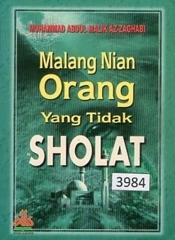 Malang Nian Orang Yang Tidak Sholat
